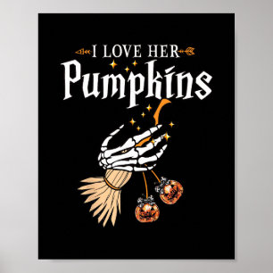 I Love Her Pumpkins She Likes My Broomstick Hallow Poster