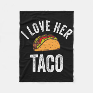 I Love Her Taco Shirt Funny Cinco De Mayo Mexican Fleece Blanket