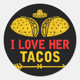 I Love Her Tacos Couple Shirt Cinco De Mayo Classic Round Sticker
