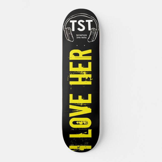 I LOVE HER   / TST Skateboard (Front)