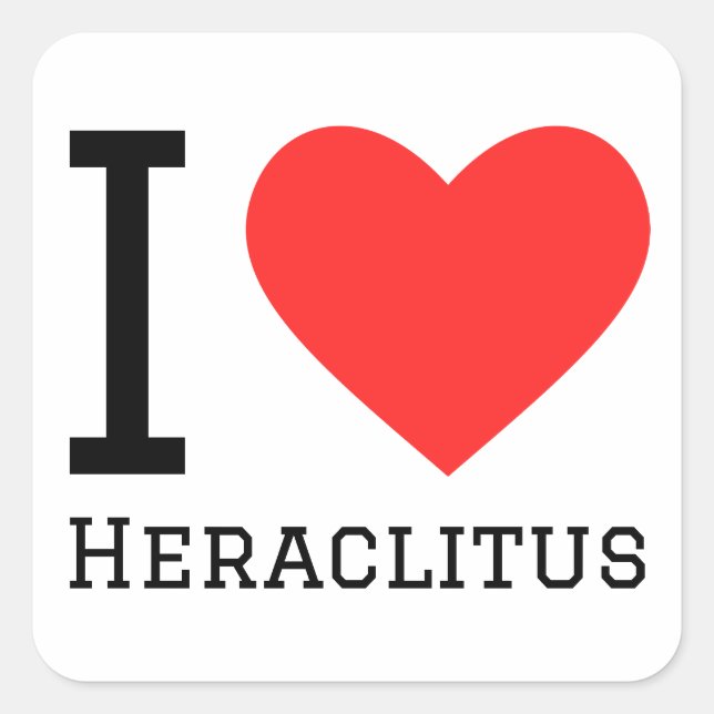 I love Heraclitus  Square Sticker (Front)