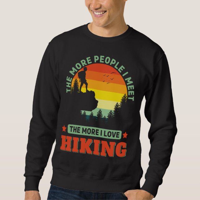 I love Hiking Funny Hiking Hike Hiker Outdoors Sweatshirt (Front)