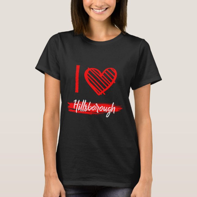 I Love Hillsborough I Heart Hillsborough  T-Shirt (Front)
