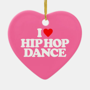 I LOVE HIP HOP DANCE CERAMIC ORNAMENT