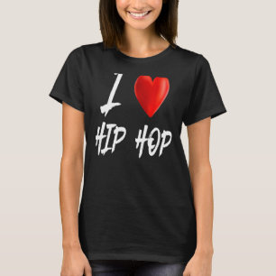 I Love Hip Hop T-Shirt