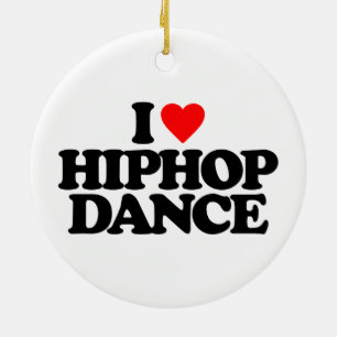 I LOVE HIPHOP DANCE CERAMIC ORNAMENT