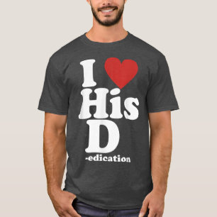 I Love His D Love Her P Funny Matching Couple  T-Shirt