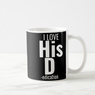 I Love His D- Love Her P- Funny Matching Couples Coffee Mug