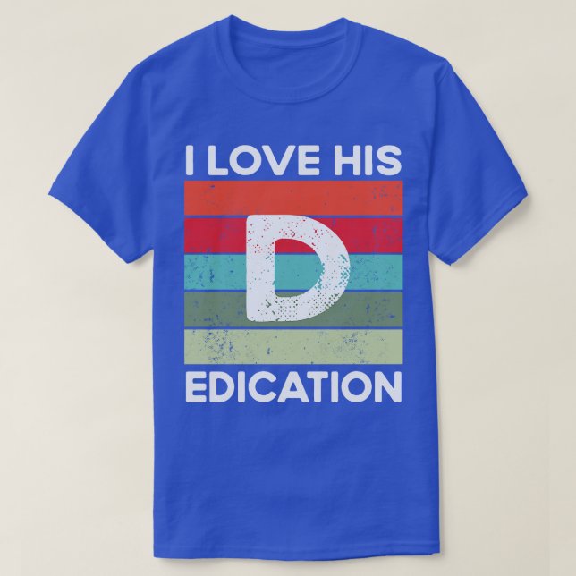 I Love His Dedication  T-Shirt (Design Front)