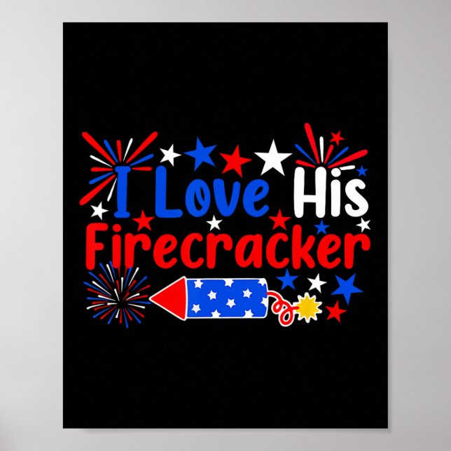 I Love His Firecracker Funny 4th Of July Fireworks Poster (Front)