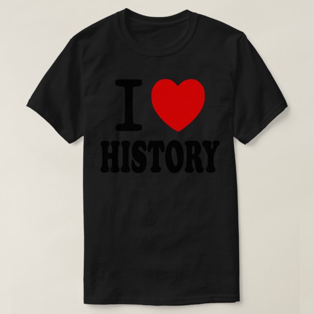I Love History T-Shirt (Design Front)