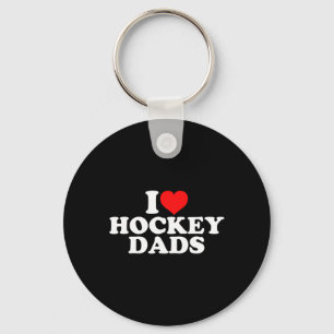 I Love Hockey Dads  Key Ring