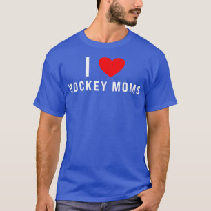 I Love Hockey Moms Funny Red Heart T-Shirt