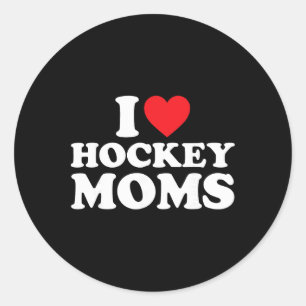 I Love Hockey Moms Shirt I Heart Hockey Moms  Classic Round Sticker
