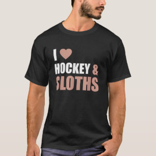 I Love Hockey Sloths Shirt Funny Hockey Fans Playe