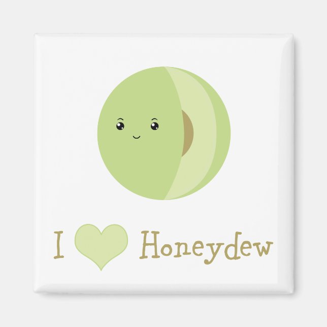 I love Honeydew Magnet (Front)
