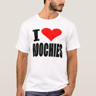 I Love Hoochies -- T-Shirt