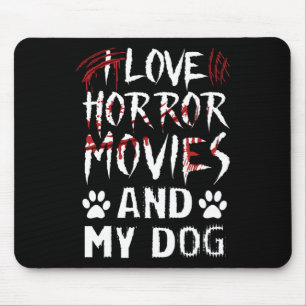 I Love Horror Films & My Dog Last Minute Hallo Mouse Pad