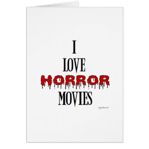I love Horror movies