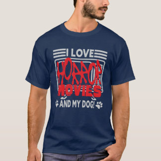 I Love Horror Movies And Dog boy T-Shirt