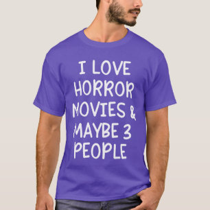 I Love Horror Movies And Maybehree People retro T-Shirt