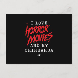 I Love Horror Movies And My Chihuahua Dog Owner Holiday Postcard