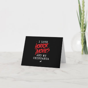 I Love Horror Movies And My Chihuahua Dog Owner Note Card