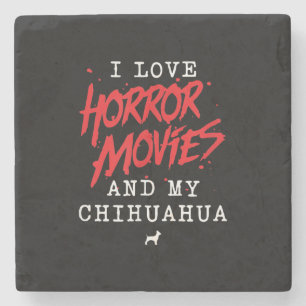 I Love Horror Movies And My Chihuahua Dog Owner Stone Coaster