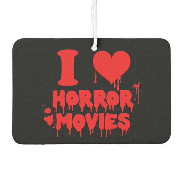 I Love Horror Movies Bloody Halloween Car Air Freshener (Front)