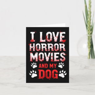 I Love Horror Movies My Dog Halloween 1 Card