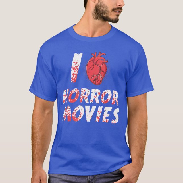 I love Horror Movies Scary Film Halloween Fan girl T-Shirt (Front)