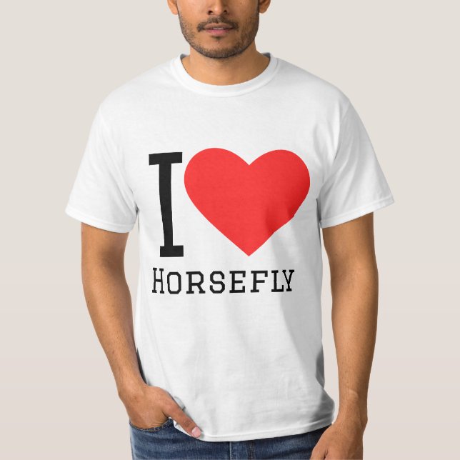 I love horsefly  T-Shirt (Front)