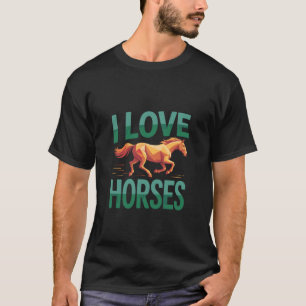 I Love Horses Galloping Joy Design T-Shirt