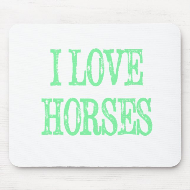 I Love Horses Pale Green Mouse Pad (Front)
