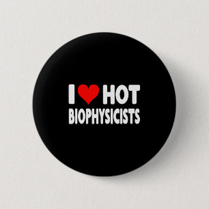 I Love Hot Biophysicists Heart - Husband Wife Phys 6 Cm Round Badge