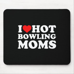 I Love Hot Bowling Moms Mouse Pad