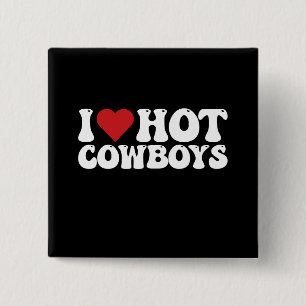 I Love Hot Cowboys 15 Cm Square Badge
