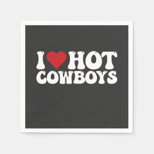 I Love Hot Cowboys Napkin