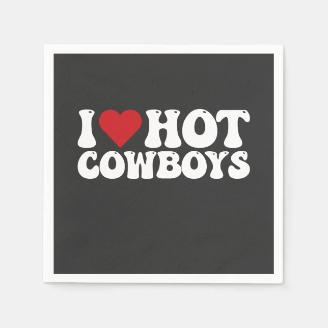 I Love Hot Cowboys Napkin (Front)
