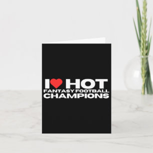I Love Hot Fantasy Football Champions Mum Wife Gir Card