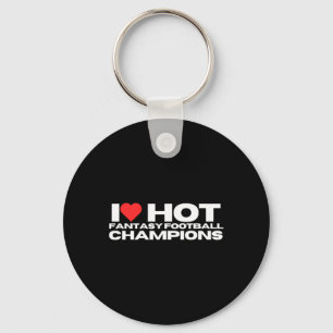 I Love Hot Fantasy Football Champions Mum Wife Gir Key Ring