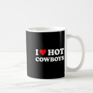 I Love Hot _ Funny Western Rodeo  Coffee Mug