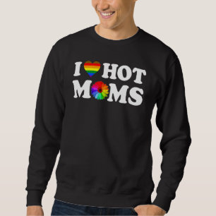 I Love Hot Moms Lgbt Pride Flag Heart For Moms Sweatshirt