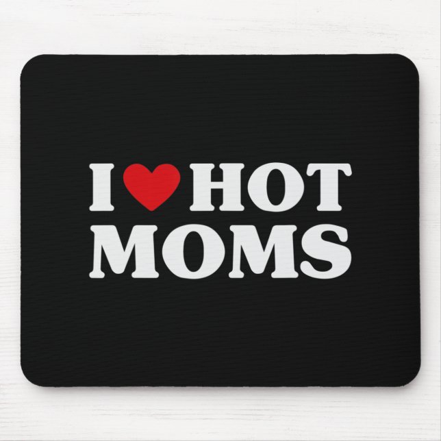 I Love Hot Moms Red Heart Love Moms Fun  Mouse Pad (Front)