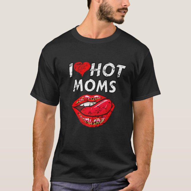 I Love Hot Moms T Funny Red Heart Love Moms T-Shirt (Front)