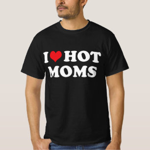 i love hot moms T-Shirt