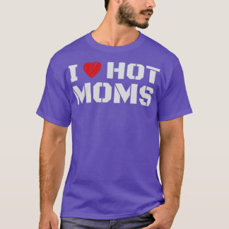 I Love Hot Moms Text Classic T-Shirt
