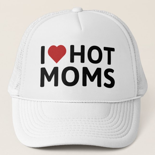 I Love Hot Moms Trucker Hat (Front)
