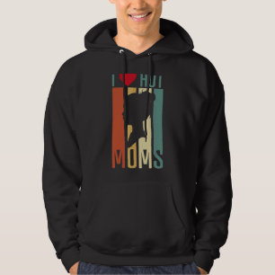 I Love Hot Moms Vintage Retro Graphic For Mothers  Hoodie