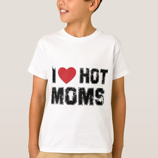 I Love Hot Moms Virginity Duncan Rocks Danny Funny T-Shirt (Front)